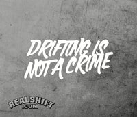Drifting is Not a Crime Vinyl Decal