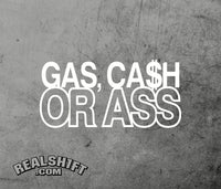 Gas, Cash, or Ass Vinyl Decal