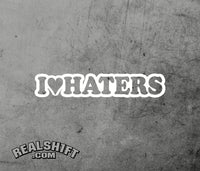 I Love Haters Vinyl Decal