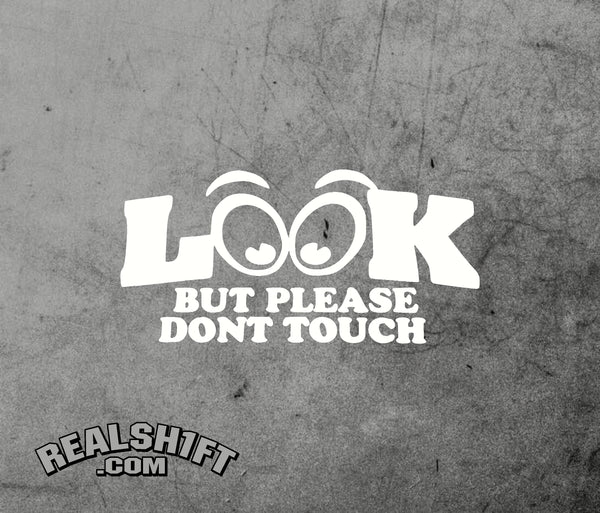 Look But Please Don't Touch Vinyl Decal